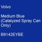 Preview: Volvo, Medium Blue (Catalyzed Spray Can Only), B9142EYBE.